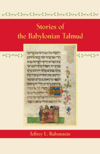 Jeffrey L. Rubenstein — Stories of the Babylonian Talmud