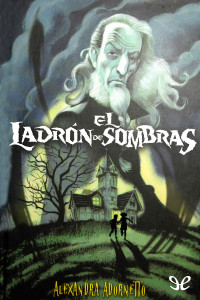 Alexandra Adornetto [Alexandra Adornetto] — El ladrón de sombras