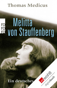 Medicus, Thomas — Melitta von Stauffenberg · Ein deutsches Leben