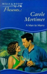 Carole Mortimer — A Man to Marry
