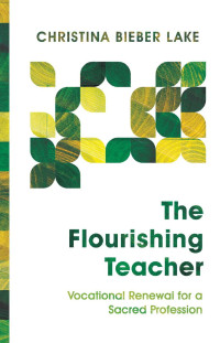 Christina Bieber Lake — The Flourishing Teacher