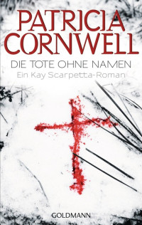 Patricia Cornwell — Die Tote ohne Namen