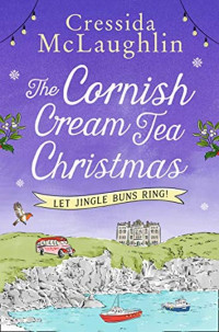 Cressida McLaughlin [McLaughlin, Cressida] — The Cornish Cream Tea Christmas: Part Two – Let Jingle Buns Ring!