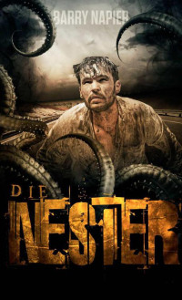 Napier, Barry [Napier, Barry] — Die Nester: Endzeit-Thriller (German Edition)