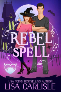 Lisa Carlisle — Rebel Spell: A Paranormal Chick Lit Novel (Salem Supernaturals Book 1)