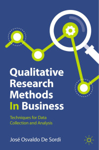 De Sordi, José Osvaldo — Qualitative Research Methods In Business: Techniques for Data Collection and Analysis
