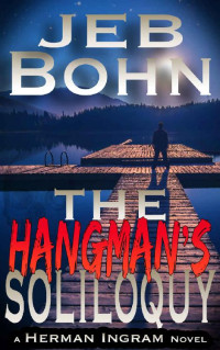 Jeb Bohn [Bohn, Jeb] — The Hangman's Soliloquy