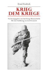 Ernst Friedrich — Krieg dem Kriege