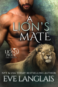 Eve Langlais — A Lion’s Mate: A Lion’s Pride #13