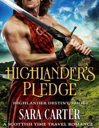 Sara Carter — Highlander's Pledge: A Scottish Time Travel Romance (Highlander Destiny Book 1)