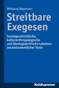 Wolfgang Stegemann — Streitbare Exegesen