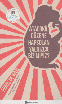 Frans De Waal — Ataerkil Düzene Hapsolan Yalnızca Biz Miyiz? Bir Primatoloğun Gözünden Cinsiyet Kavramı