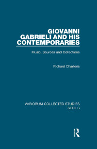 Richard Charteris; — Giovanni Gabrieli and His Contemporaries