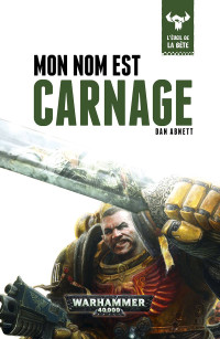 Dan Abnett — Mon Nom est Carnage