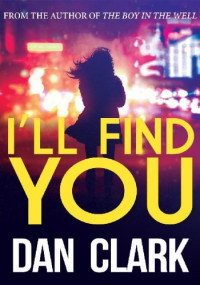 Dan Clark — I'll Find You