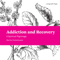 Martha Postlethwaite; — Addiction and Recovery