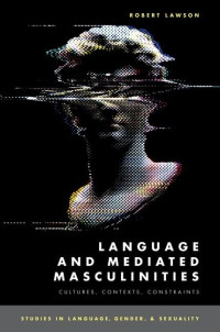 Robert Lawson — Language and Mediated Masculinities