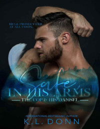 KL Donn [Donn, KL] — Safe, In His Arms (The In His Arms Series Book 1)