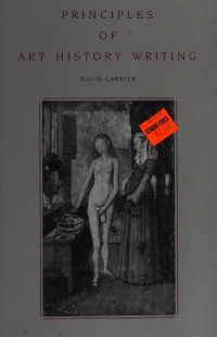 Carrier, David, 1944- — Principles of art history writing