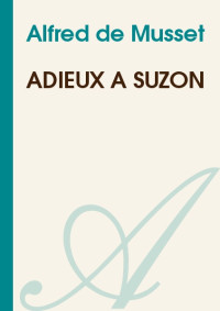 Alfred de Musset [Musset, Alfred de] — Adieux à Suzon