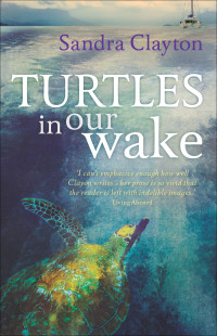 Sandra Clayton — Turtles in Our Wake