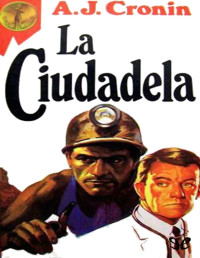 A. J. Cronin — LA CIUDADELA