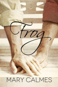 Mary Calmes — Frog