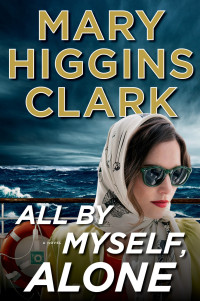 Clark, Mary Higgins — [Alvirah and Willy 11] • All by Myself, Alone