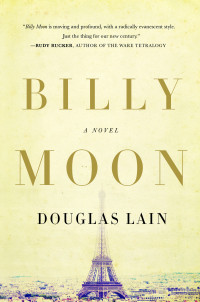 Lain, Douglas — Billy Moon : A Transcendent Novel Reimagining the Life of Christopher Robin Milne (9781429948074)