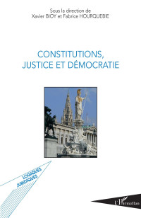 Xavier Bioy;Fabrice Hourquebie; — Constitutions, justice et dmocratie