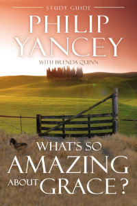 Philip Yancey;Brenda Quinn; — What's So Amazing About Grace? Study Guide