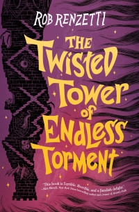Rob Renzetti — The Twisted Tower of Endless Torment #2 - The Horrible Bag Series