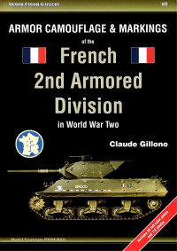 Claude Gillono — Armor Camouflage & Markings of the French 2nd Armored Division in World War Two