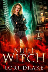 Lori Drake [Drake, Lori] — Null Witch: Secondhand Magic #1