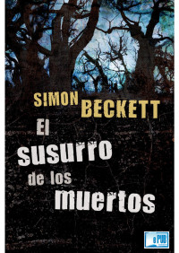 Simon Beckett — El susurro de los muertos