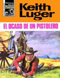 Keith Luger — El ocaso de un pistolero