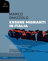 Omizzolo, Marco — Essere migranti in Italia