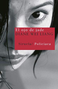 Diane Wei Liang [Liang, Diane Wei] — El ojo de jade