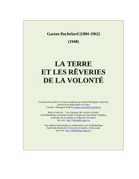 Gaston Bachelard — LA TERRE ET LES RÊVERIES DE LA VOLONTÉ