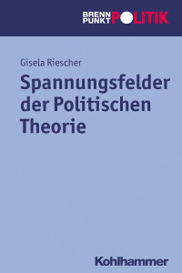 Gisela Riescher — Spannungsfelder der Politischen Theorie