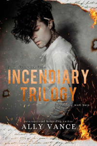 Ally Vance — Incendiary Trilogy