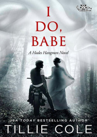 Tillie Cole — I Do, Babe (Serie Hades Hangmen 5.5)
