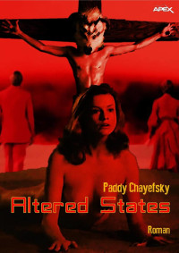 Paddy Chayefsky — ALTERED STATES