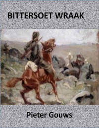 Pieter Gouws — Nama Trilogie 03 - Bittersoet Wraak