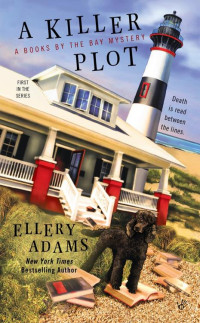 Ellery Adams  — A Killer Plot (Books by the Bay Mystery 1)