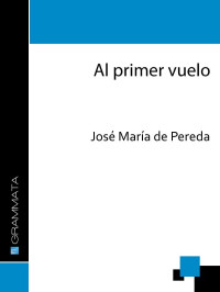 José María de Pereda — Al primer vuelo