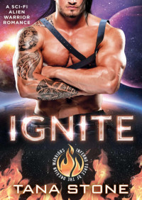 Tana Stone — Ignite (Inferno force of the Drexian warriors 1)