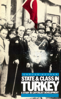 Caglar Keyder; — State and Class in Turkey