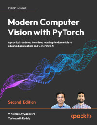 V Kishore Ayyadevara, Yeshwanth Reddy — Modern Computer Vision with PyTorch