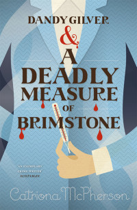 Catriona McPherson — Dandy Gilver and a Deadly Measure of Brimstone